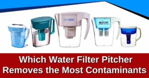 which water filter pitcher removes the most contaminants.