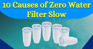 Why Zero Water Filter Slow?