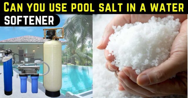 Can you use pool salt in a water softener