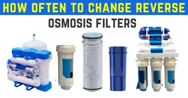 How Often To Change Reverse Osmosis Filters